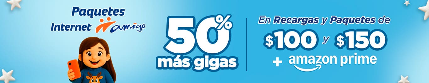 50 por ciento mas gigas en recargas y paquetes de 100 y 150 pesos mas amazon prime