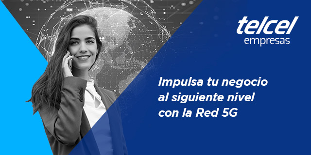 lleva a tu negocio al nivel mas alto del mercado ncon mla mejor red la red cinco ge de telcel