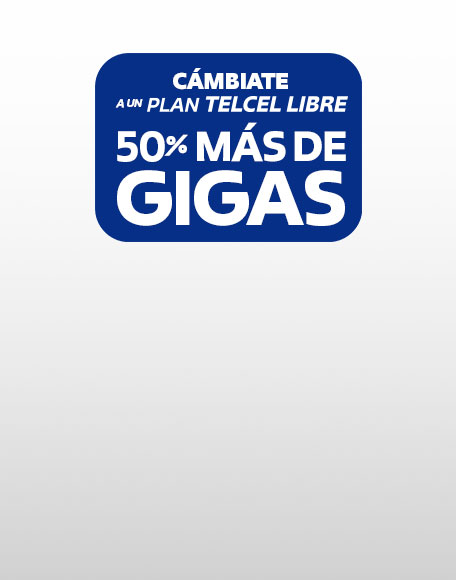 cambiate a un plan telcel libre con cincuenta por ciento mas de gigabytes para disfrutar