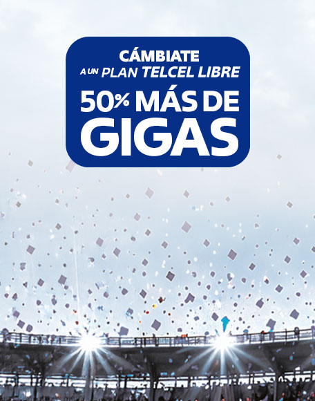 cambiate a un plan telcel libre con cincuenta por ciento mas de gigabytes para disfrutar